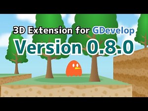 3D extension for GDevelop. Version 0.8.0 is released.