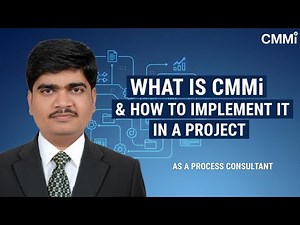 CMMI Explained! Step-by-Step Guide to Implement CMMI in a Project as a Process Consultant