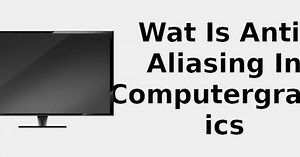 Wat is anti-aliasing in computergraphics 🖥️ 2022