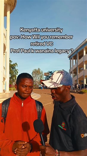 Kenyatta university pov: How Wil you remember retired VC Prof Paul k wanaina legacy ?#kenyattauniversitytiktok #kenyattauniversity #campuslife #xyzabc #jumaconfessionskenyattauniversty@University Vibes