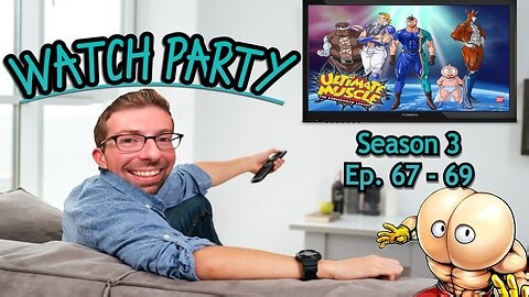 Watch Party - Ultimate Muscle Episodes 67-69