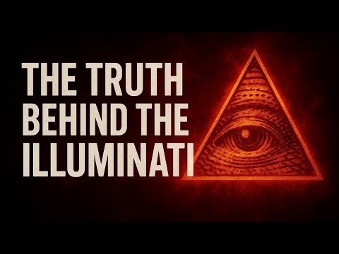 The Truth Behind the Illuminati | Hidden Secrets Finally Revealed