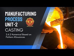 2.6.2 Numerical 2 on Pattern Allowances | ME305 |