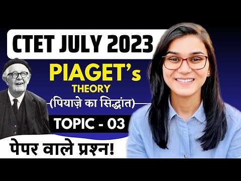 CTET July 2023 - Jean Piaget Theory Latest Questions by Himanshi Singh | CDP Topic-03