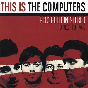 The Computers - This Is The Computers {Recorded In Stereo, Direct To Tape)
