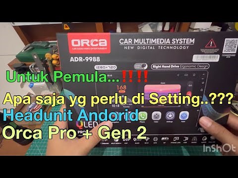Setting Headunit Orca PRO plus gen 2