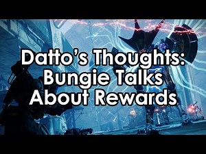 Datto's Thoughts on Bungie Talking About Rewards/Loot in Destiny 2