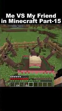 Me VS My Friend in Minecraft Part-15 😱🔥