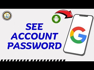 How To See Your Google Account Password On Android