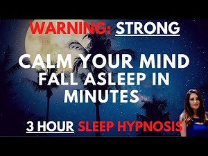 STRONG Sleep Hypnosis to Relax Your Mind & Fall Asleep in Minutes (3 Hours)