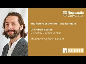 The history of the NHS - and its future by Dr Andrew Seaton, University College London