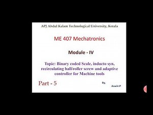 ME407 - Mechtronics - Module 4 - part 5 - Recirculating ball/roller screw and adaptive controller