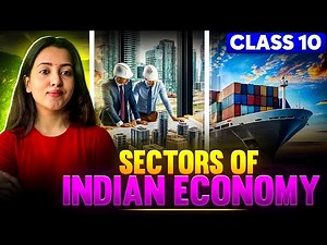 SECTORS OF INDIAN ECONOMY - CLASS 10 SOCIAL SCIENCE | SCORE 95+ #boardexam #economics #sst
