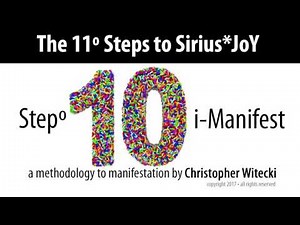 11º Steps to Sirius*JoY: STEP TEN • i-Manifest • episode 12
