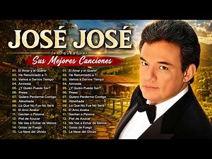 Lo Mejor de José José 💖 Sus Grandes Éxitos | Baladas Románticas de los 70s, 80s y 90s