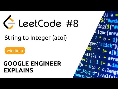 Google Engineer Explains - LeetCode #8 - String to Integer (atoi) - Solution (Python)