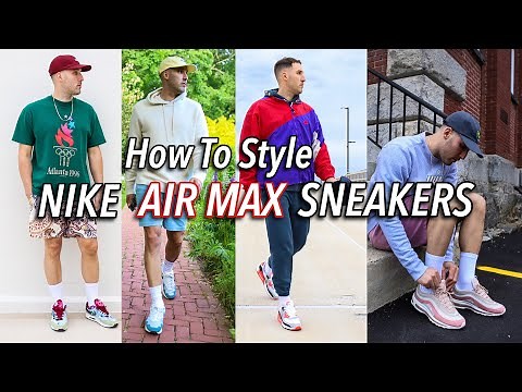 HOW TO STYLE NIKE AIR MAX SNEAKERS - SUMMER LOOKBOOK 2022