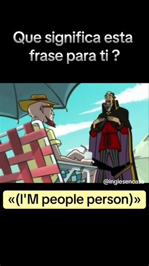 Meaning of 'I'm a people person' — English phrase explained