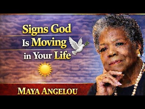 Signs God Is Moving in Your Life | Maya Angelou | Motivational Speech