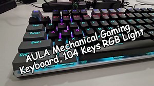 AULA Mechanical Gaming Keyboard, 104 Keys RGB Backlit Unboxing & Quick Review