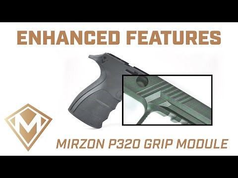 Upgrading the Sig Sauer P320 - Enhanced Features of the Mirzon Grip Module