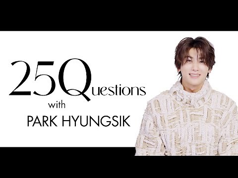 言われてときめく言葉は？ パク・ヒョンシクさんに25の質問｜25 Questions｜25ans