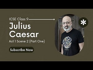 Julius Caesar - Act 1 Scene 2 (Part One) | The Soothsayer scene | ICSE Class 9 English | T S Sudhir