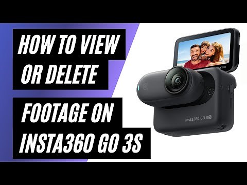 How To View and Delete Footage on the Insta360 GO 3S