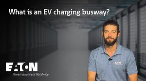 What is an EV charging busway? Eaton explains - Eaton videos