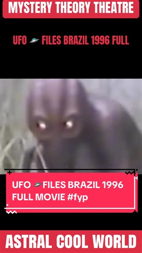 UFO 🛸 FILES 👽BRAZIL 🇧🇷1996 FULL MOVIE #fyp #ufos #uaps #brazilufo1996 #brazilalien REAL OR AI? REAL FOOTAGE OR HOAX ? FULL MOVIE OF ALL THE UFO UAP ALIEN ACTIVITIES IN BRAZIL CERCA 1996-1997 MYSTERY THEORY THEATRE 🎭 ASTRAL COOL WORLD MY SCI FI GUYS START YOUR ENGINES ..THOUGHTS 💭 ANYBODY 🫠? THIS IS FOR FUN AND ENTERTAINMENT