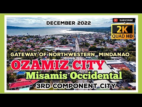 Ozamiz City, Misamis Occidental : Gem of Panguil Bay | Gateway of Northwestern Mindanao - Dec2022