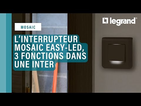 Interrupteur MOSAIC™ Easy-Led par Legrand : 3 fonctions dans 1 interrupteur