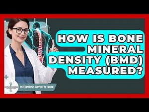 How Is Bone Mineral Density (BMD) Measured? - Osteoporosis Support Network