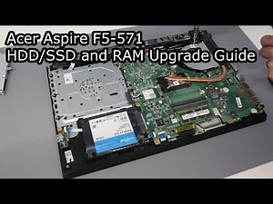 Acer Aspire F5-571 - HDD/SSD and RAM Upgrade Guide