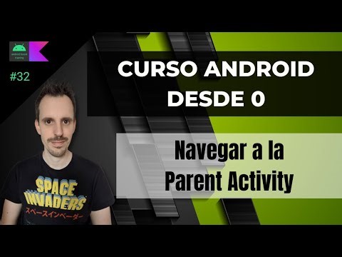 Curso ANDROID desde cero - Navegar a la parent Activity #32