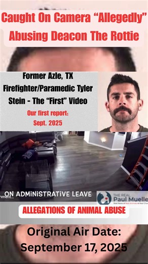 🚨 The First Video - Tyler Stein & Deacon The Rottie • Tyler Stein – Former Azle, Texas firefighter and paramedic • Arrested following viral videos – Alleged dog abuse caught on camera • Child mistreatment allegations – Video reportedly shows harmful behavior • Multiple women come forward – Claim past abuse by Stein This case first came to light in our September 17, 2025 report. Since then, additional allegations have surfaced, leading to Stein’s arrest. He was arrested. He is now facing animal 
