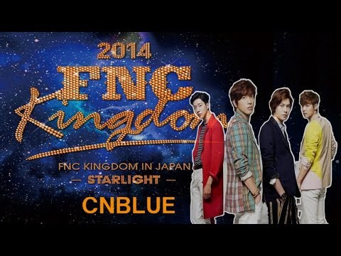 CNBLUE FNC KINGDOM IN JAPAN 2014 FULL