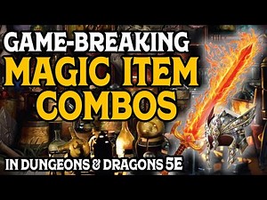 Five Gamebreaking Magic Item Combos in D&D 5e.