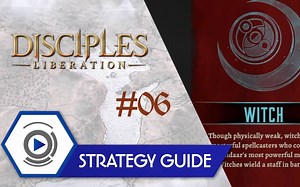 【中字】《圣战群英传：解放》（Disciples: Liberation）「策略教程」第6集：女巫