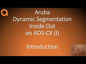 HPE Aruba Networks Dynamic Segmentation on AOS-CX introduction