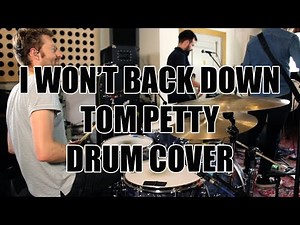 "I Won't Back Down" - Tom Petty - Drum Cover