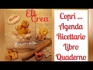 ✒️📚📌copri Agenda, Ricettario, libro .TUTORIAL facilissimo cucito creativo Eli Crea