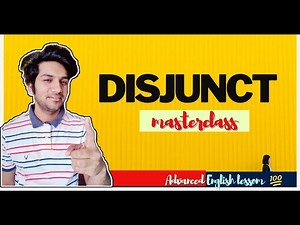 DISJUNCT masterclass || Definition, types, examples and tips