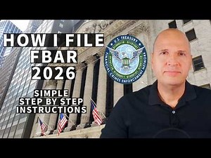 How To File FBAR (FinCEN Form 114) For 2026 - Step By Step Instructions