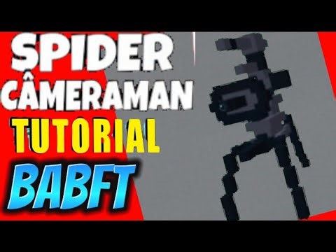 Spider Camera Mech Tutorial!! (BABFT)