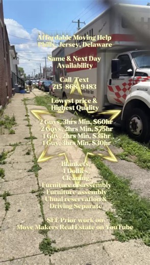 *****Affordable Moving Help***** Same & Next Day Availability Philadelphia, Pennsylvania, New Jersey, Delaware Call/Text 215-868-9483 Lowest price & Highest Quality… * 2 Guys, 2hrs Min, $75hr * 2 Guys, 3hrs Min, $60hr * 1 Guy, 2hrs Min, $35hr * 1 Guy, 3hrs Min, $30hr -Includes * Blankets, * 4 Dollies, * Furniture disassembly * Furniture assembly * Cleaning * Uhual reservation & Driving Separate SEE Prior work on Move Makers Real Estate on YouTube… https://youtube.com/@movemakersrealestate3484?si
