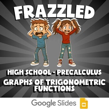 Graphs of Trigonometric Functions FRAZZLED Math Game - No Prep PreCalculus