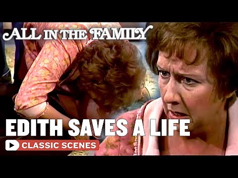 Edith Saves A Life | All In The Family
