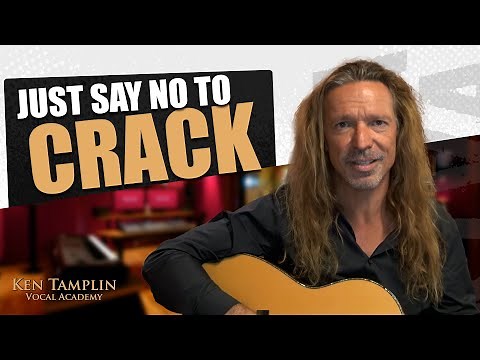 Just Say No To Crack (Voice Cracking, That Is) Ken Tamplin Vocal Academy