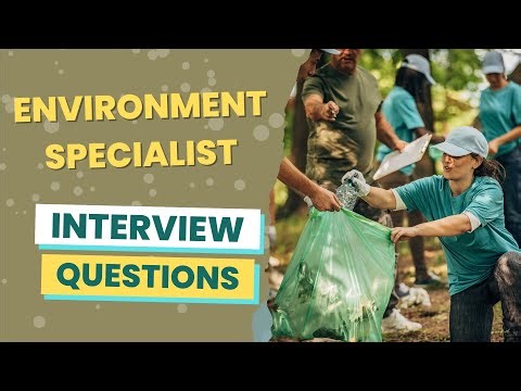 Environment Specialist Interview Questions (with answers & tips)